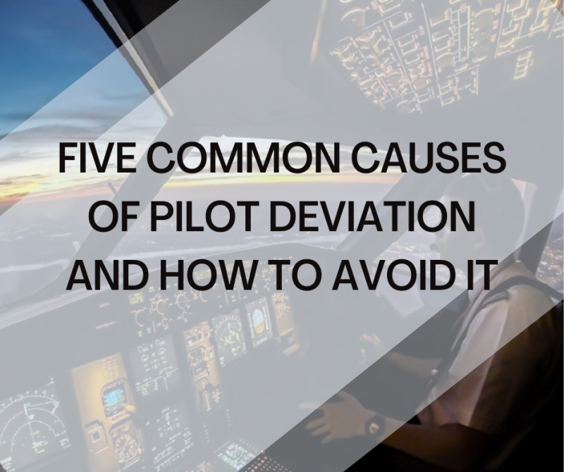 Five Common Causes Of Pilot Deviation And How To Avoid It