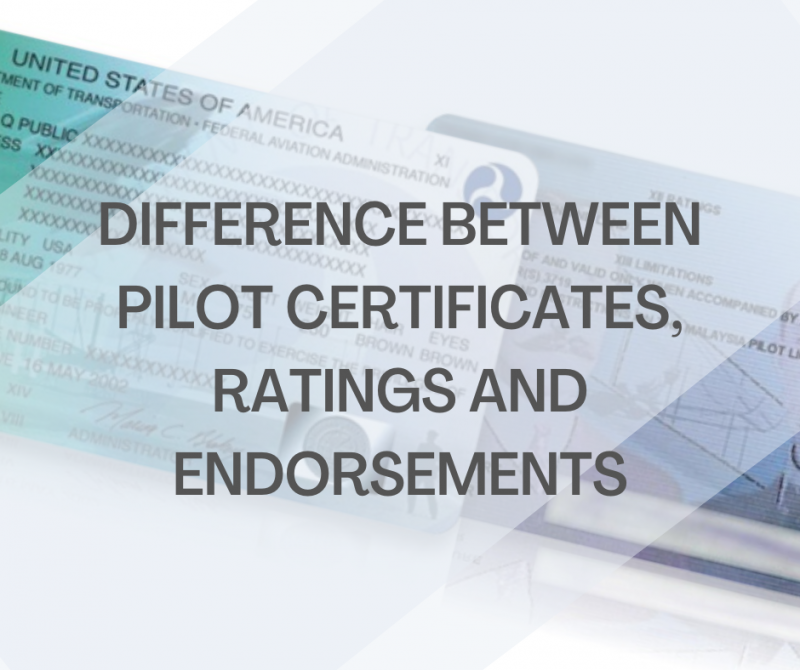  DIFFERENCE BETWEEN PILOT CERTIFICATES, RATINGS AND ENDORSEMENTS